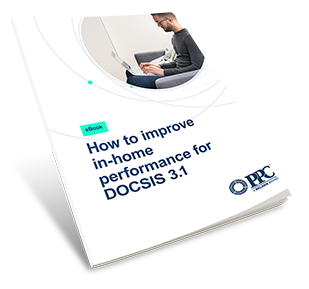 PPC_0123_eBook---How-to-Improve-In-home-Performance-DOCSIS309x289